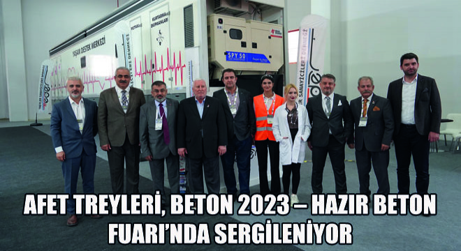 Afet Treyleri, Beton 2023  Hazır Beton Fuarı’nda Sergileniyor