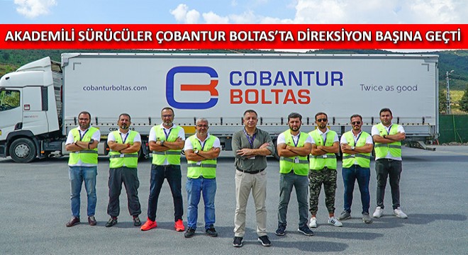 Akademili Sürücüler Çobantur Boltas’ta Direksiyon Başına Geçti