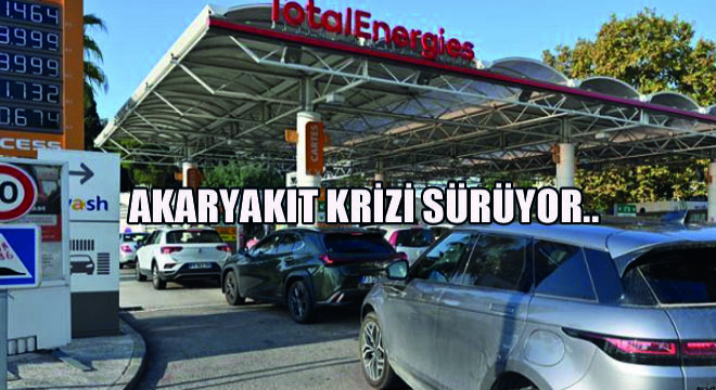 Akaryakıt Krizi Sürüyor!