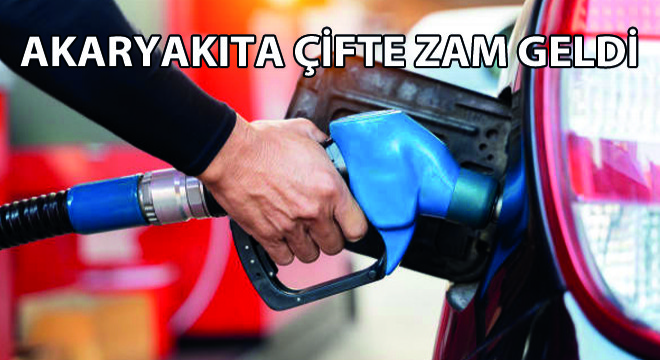 Akaryakıta Çifte Zam Geldi