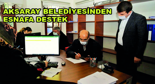 Aksaray Belediyesinden Esnafa Destek