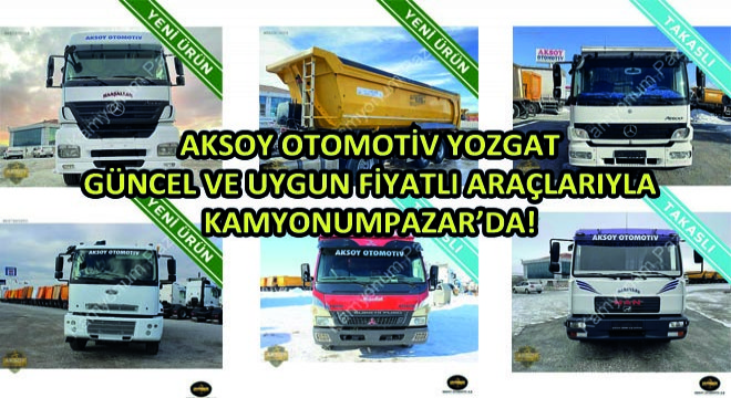 Aksoy Otomotiv Yozgat Uygun ve Güncel Fiyatlı İlanlarıyla KamyonumPazar da!