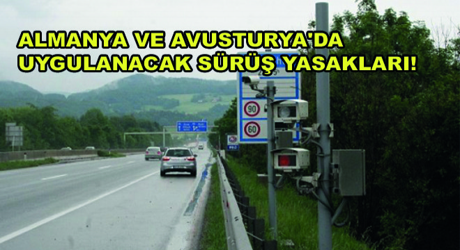 Almanya ve Avusturya da Ocak Ayının İlk Haftasında 3 Tür Sürüş Yasağı Uygulanacak