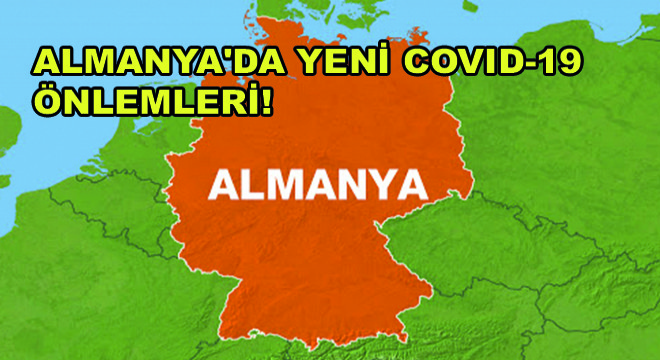 Almanya ya Girişlerde Yeni Covid-19 Önlemleri Getirildi