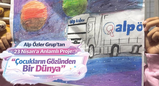 Alp Özler Grup’tan 23 Nisan’a Anlamlı Proje: Çocukların Gözünden Bir Dünya