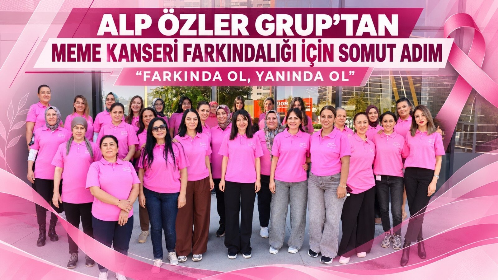 Alp Özler Grup’tan Meme Kanseri Farkındalığı İçin Somut Adım: Farkında Ol, Yanında Ol