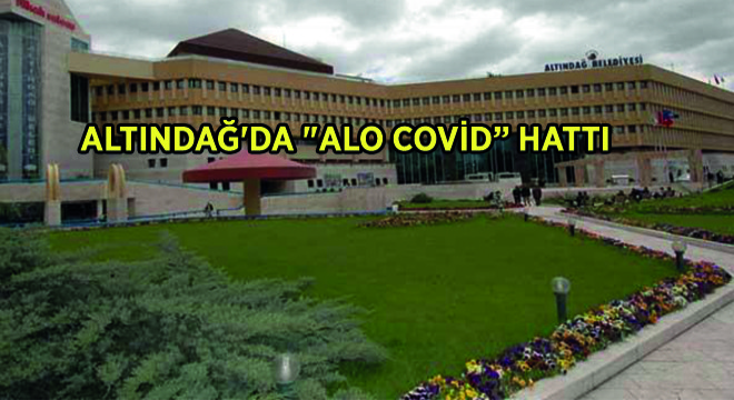 Altındağ da  Alo Covid Hattı