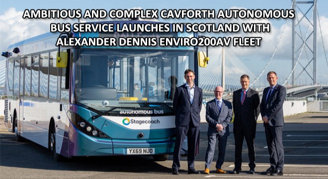 Ambitious and Complex Cavforth Autonomous Bus Service Launches in Scotland With Alexander Dennis Enviro200AV Fleet