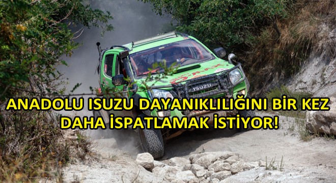 Anadolu Isuzu 3. Kez Sağlamlığını Kanıtlamak İçin TransAnatolia Rallisinde Yarışacak