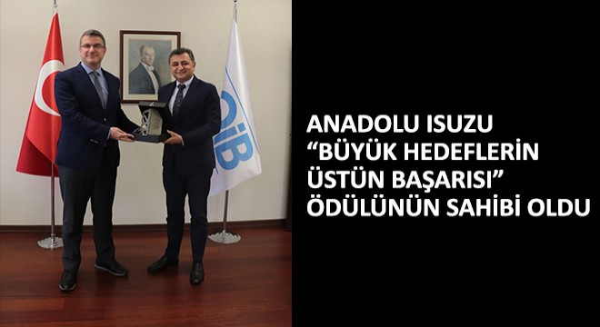 Anadolu Isuzu Büyük Hedeflerin Üstün Başarısı Ödülünün Sahibi Oldu