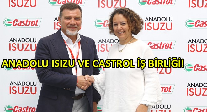 Anadolu Isuzu nun Madeni Yağ Tercihi Castrol