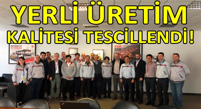 Anadolu Isuzu’nun Yerli Üretim Kalitesi Bir Kez Daha Tescillendi