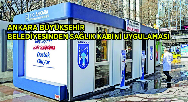 Ankara Büyükşehir Belediyesinden Sağlık Kabini Uygulaması