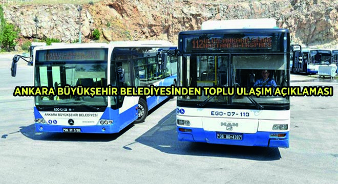 Ankara Büyükşehir Belediyesinden Toplu Ulaşım Açıklaması