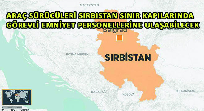 Araç Sürücüleri Sırbistan Sınır Kapılarında Görevli Emniyet Personellerine Ulaşabilecek