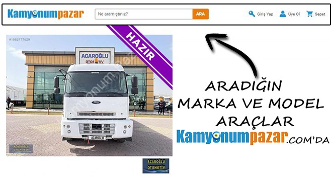 Aradığın Marka ve Model Araçlar Kamyonumpazar.com da!