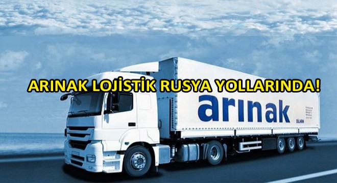 Arınak Lojistik Rusya ya Taşımacılığa Tüm Hızıyla Devam Ediyor!