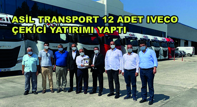 Asil Transport 12 Adet IVECO Çekici Yatırımı Yaptı