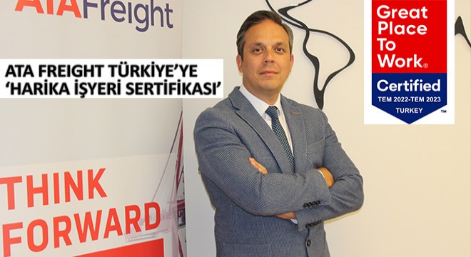 Ata Freight Türkiye’ye ‘Harika İşyeri Sertifikası’