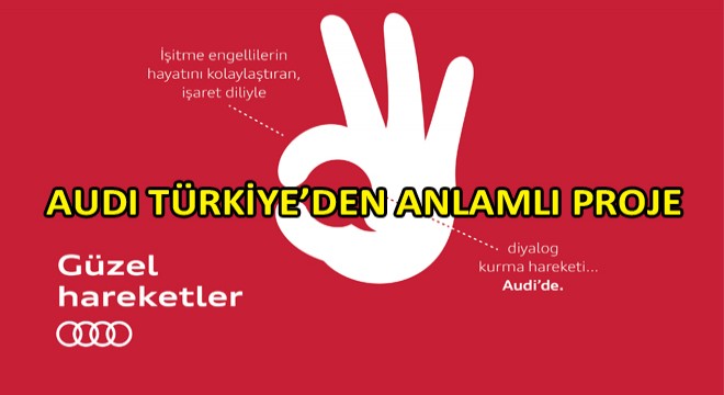 Audi Türkiye den  Güzel Hareketler 