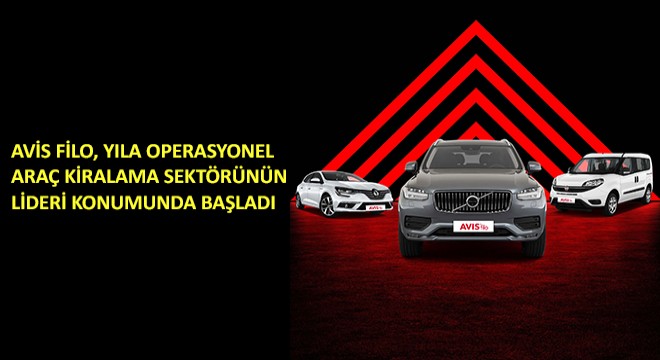 Avis Filo, Yıla Operasyonel Araç Kiralama Sektörünün Lideri Konumunda Başladı