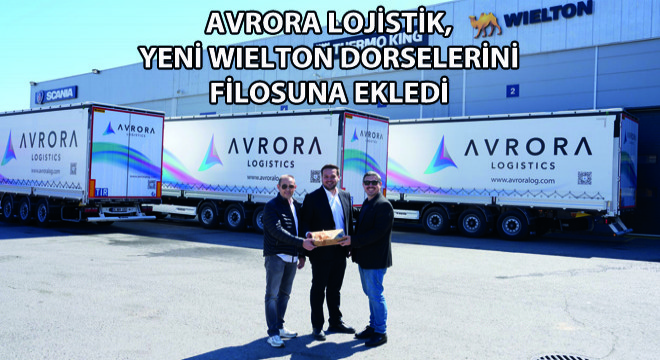 Avrora Lojistik, Yeni Wielton Dorselerini Filosuna Ekledi