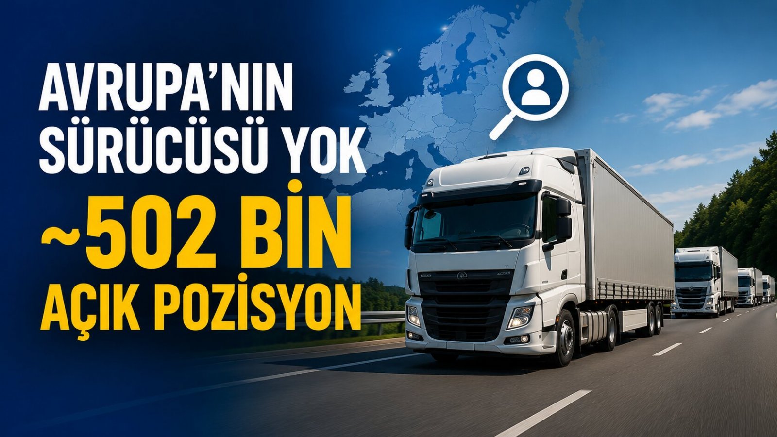 Avrupa'da Yaklaşık 500 Bin Profesyonel Sürücü Açığı: Direksiyona Geçecek İnsan Bulmak Zorlaşıyor