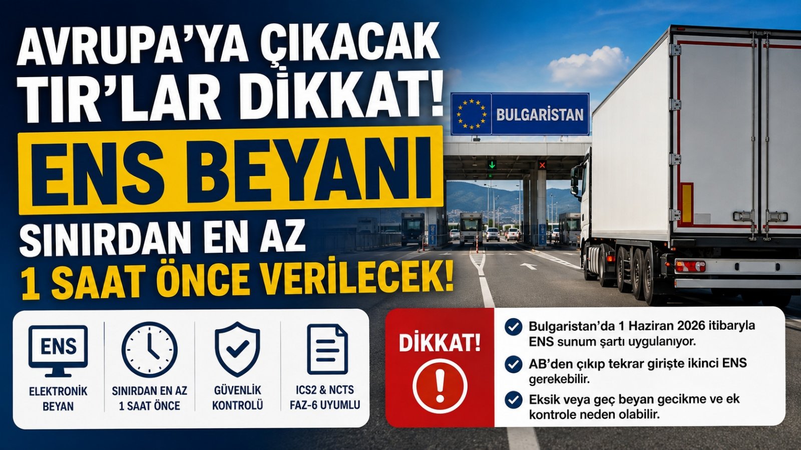 Avrupa’ya Çıkacak TIR’lar Dikkat: ENS Beyanı Sınırdan En Az 1 Saat Önce Verilecek