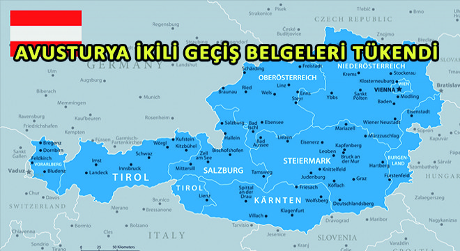 Avusturya İkili Geçiş Belgeleri Tükendi