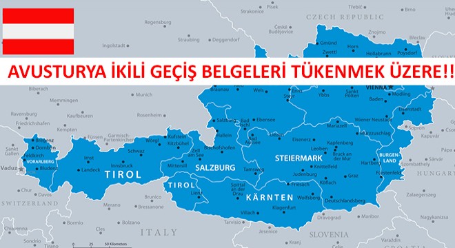 Avusturya İkili Geçiş Belgeleri Tükenmek Üzere