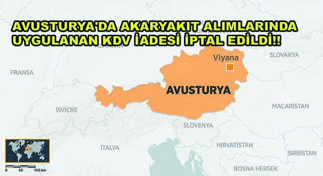 Avusturya da Akaryakıt Alımlarında Uygulanan KDV İadesi İptal Edildi