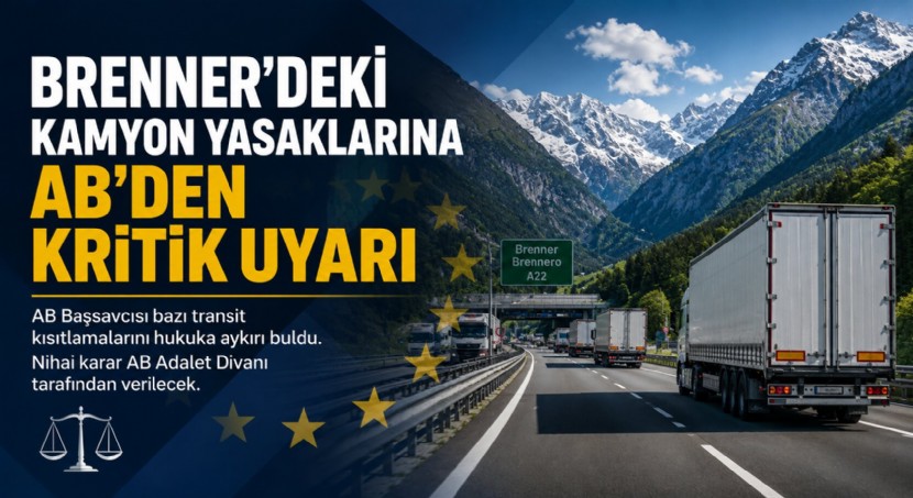 Brenner'deki Kamyon Yasaklarına AB Hukukundan Kritik Uyarı
