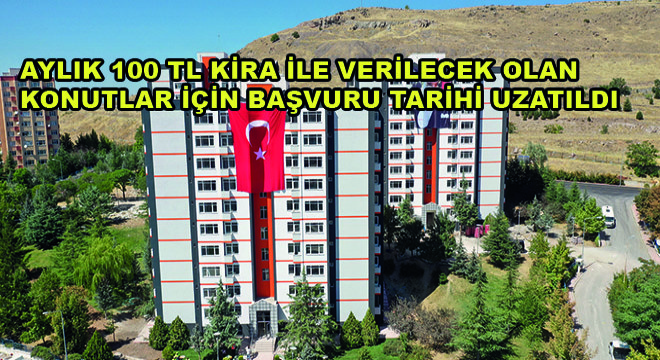 Aylık 100 TL Kira ile Verilecek Olan Konutlar İçin Başvuru Tarihi 1 Şubat’a Uzatıldı