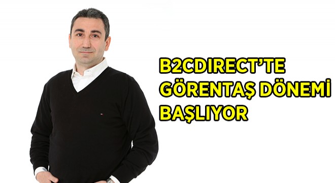 B2CDirect, Yönetim Ekibini Güçlendirmeye Devam Ediyor