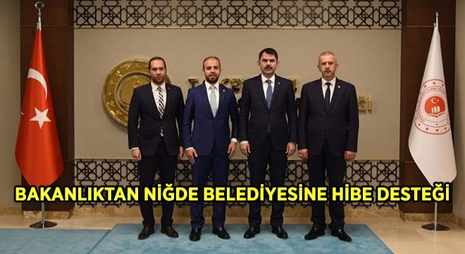 Bakanlıktan Niğde Belediyesine Hibe Desteği