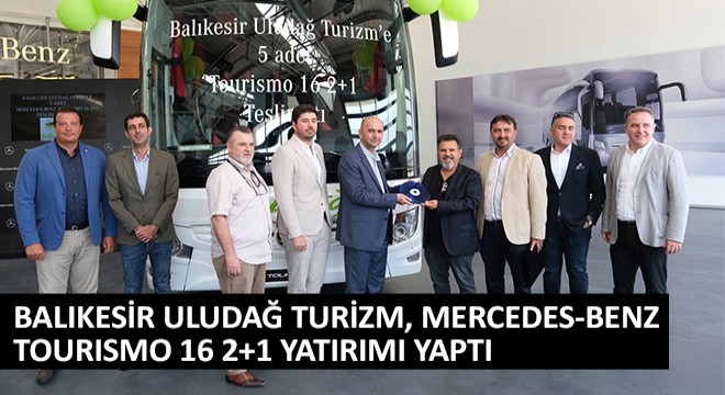Balıkesir Uludağ Turizm, Mercedes-Benz Tourismo 16 2+1 Yatırımı Yaptı