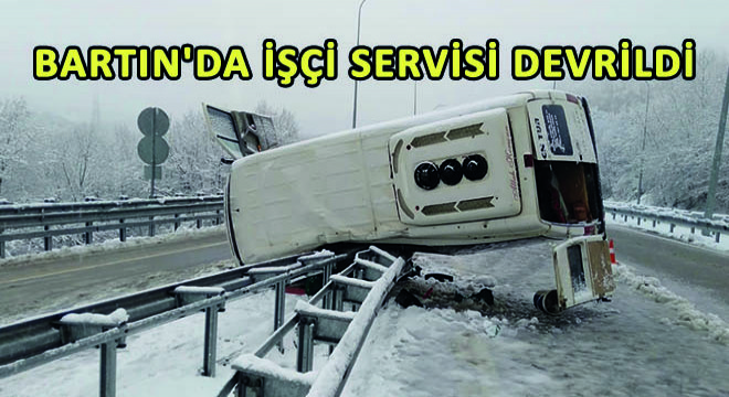 Bartın da İşçi Servisi Devrildi