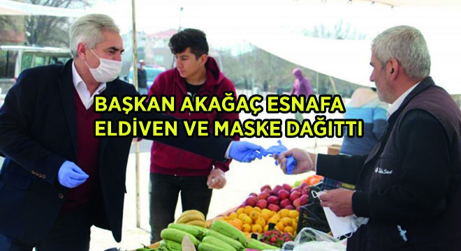 Başkan Akağaç Esnafa Eldiven ve Maske Dağıttı