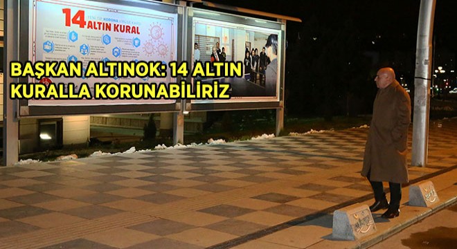 Başkan Altınok: 14 Altın Kuralla Korunabiliriz