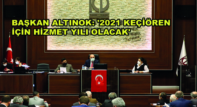 Başkan Altınok:  2021 Keçiören İçin Hizmet Yılı Olacak 