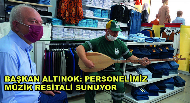 Başkan Altınok:  Personelimiz Müzik Resitali Sunuyor 