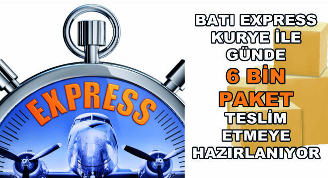 Batı Express Kurye ile Günde 6 Bin Paket Teslim Etmeye Hazırlanıyor