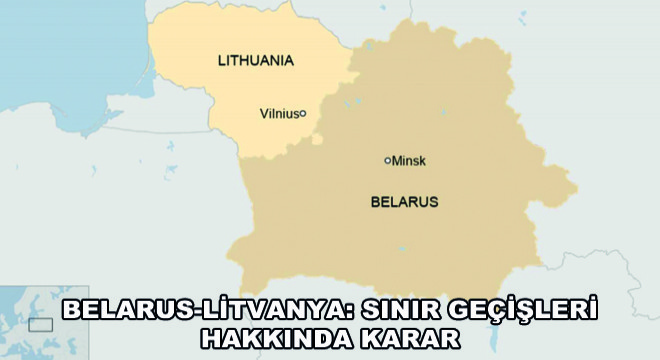 Belarus-Litvanya: Sınır Geçişleri Hakkında Karar