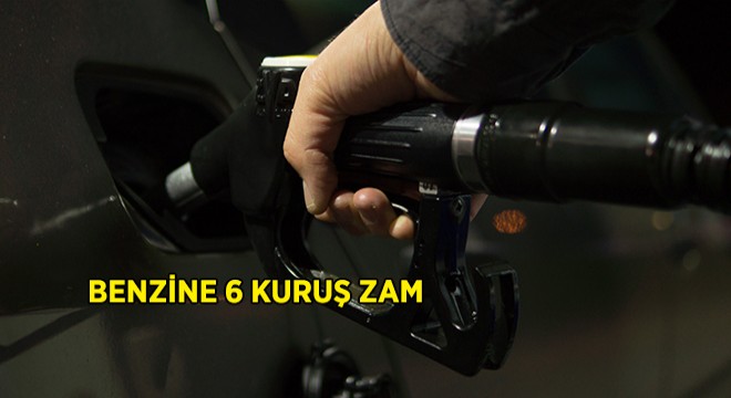 Benzine 6 Kuruş Zam