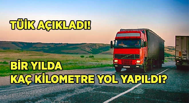 Bir Yılda Kaç Kilometre Yol Yapıldı?