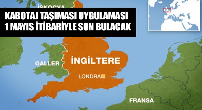 Birleşik Krallık’a Dolu Olarak Giren Taşıtların 14 Gün Boyunca Sınırsız Kabotaj Taşıması Uygulaması 1 Mayıs İtibariyle Son Bulacak