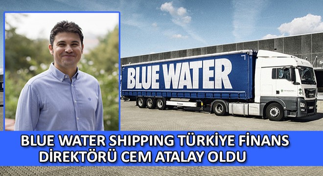 Blue Water Shipping Türkiye Finans Direktörü Cem Atalay Oldu