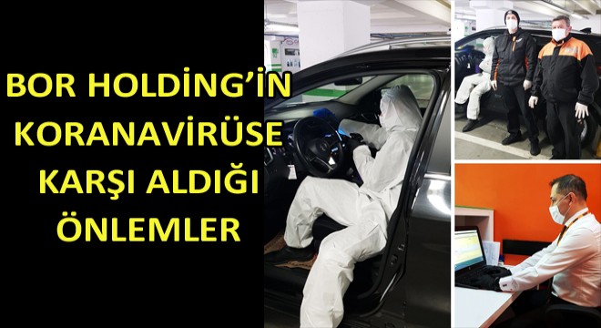 Bor Holding’in Koranavirüse Karşı Aldığı Önlemler!