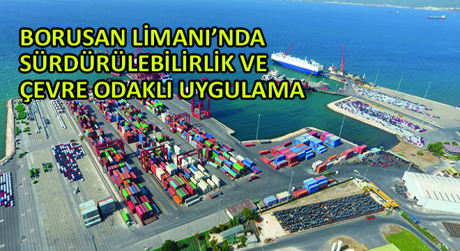 Borusan Limanı’nda Sürdürülebilirlik ve Çevre Odaklı Uygulama