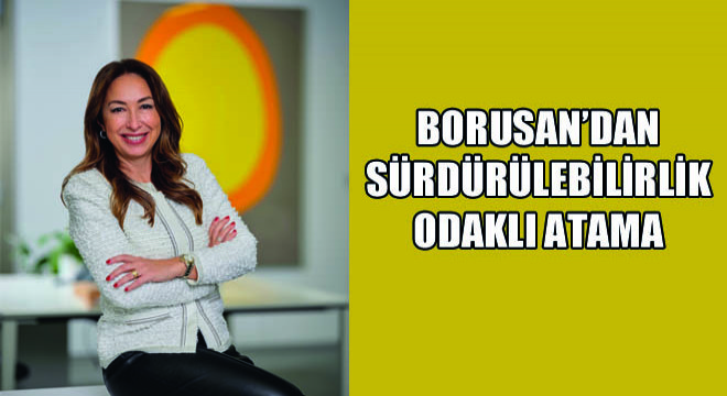 Borusan’dan Sürdürülebilirlik Odaklı Atama